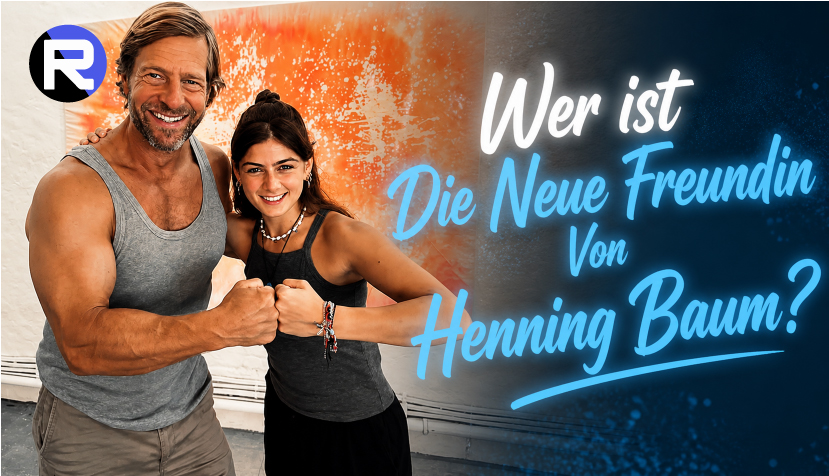 Wer ist Die Neue Freundin Von Henning Baum?
